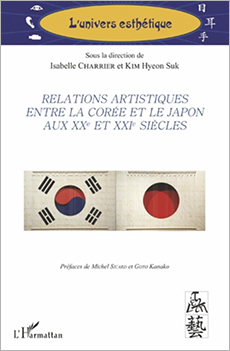 Isabelle Charrier, Hyeon Suk Kim 編著「RELATIONS ARTISTIQUES ENTRE LA CORÉE ET LE JAPON AUX XXE ET XXIE SIÈCLES」